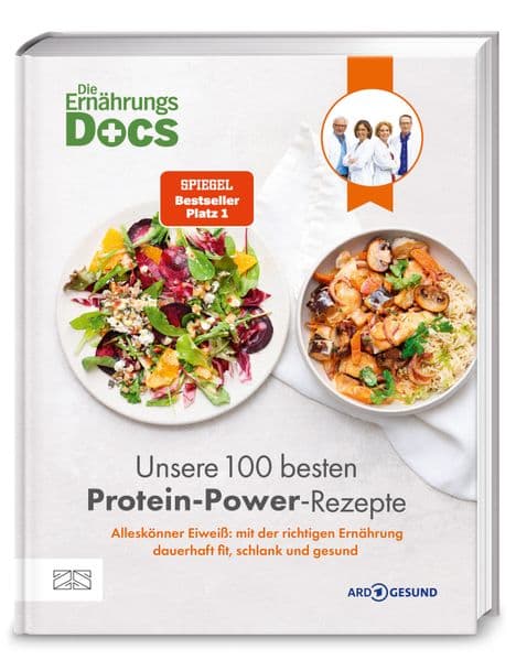 Die Ernährungs-Docs - Unsere 100 besten Protein-Power-Rezepte: Alleskönner Eiweiß: mit der richtigen Ernährung dauerhaft fit, schlank und gesund | SPIEGEL-Bestseller Platz 1