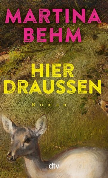 Hier draußen: Roman | 'Ein tolles und kluges Debüt.' Angela Wittmann, Brigitte
