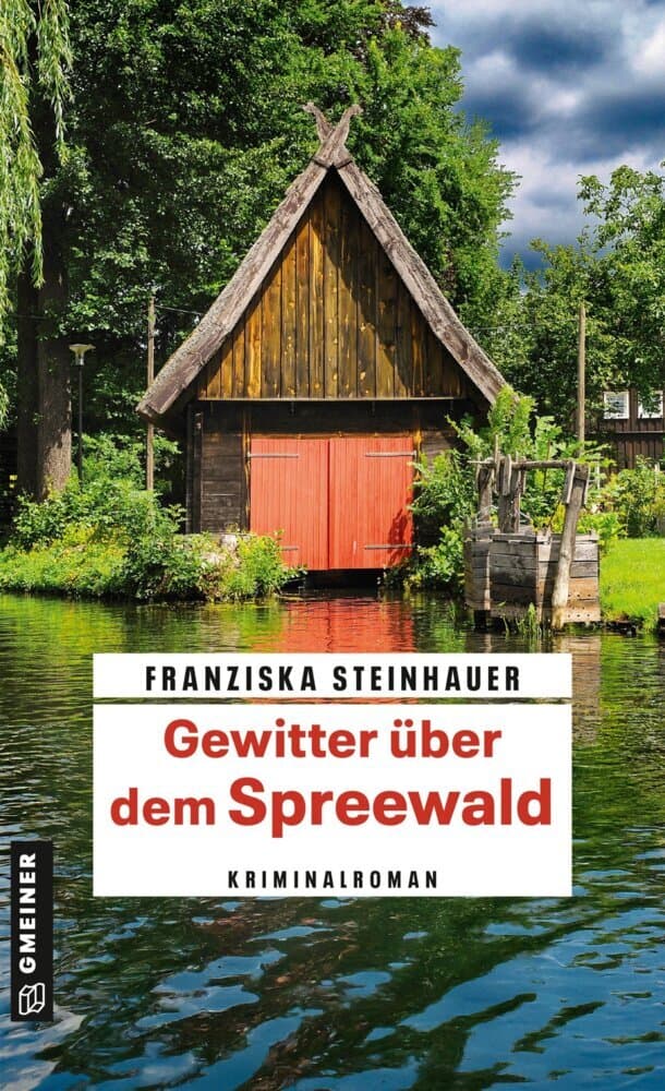 Gewitter über dem Spreewald: Kriminalroman