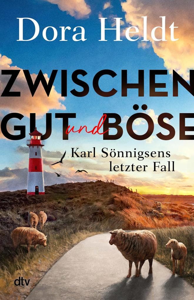 Zwischen Gut und Böse: Sönnigsens letzter Fall | Nordsee-Cosy-Crime mit Spannung, Witz und skurrilem Detektivquartett. Die Sylt-Krimis der Bestseller-Autorin