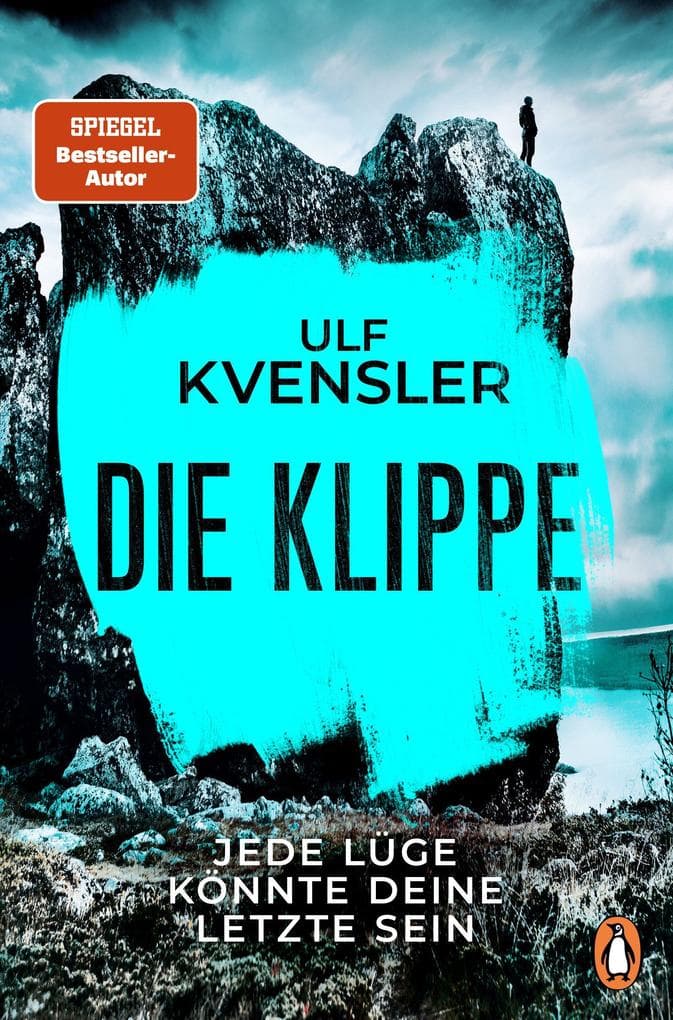 Die Klippe - Jede Lüge könnte deine letzte sein: Thriller - Voller unerwarteter Wendungen - der neue Blockbuster vom schwedischen SPIEGEL-Bestsellerautor!