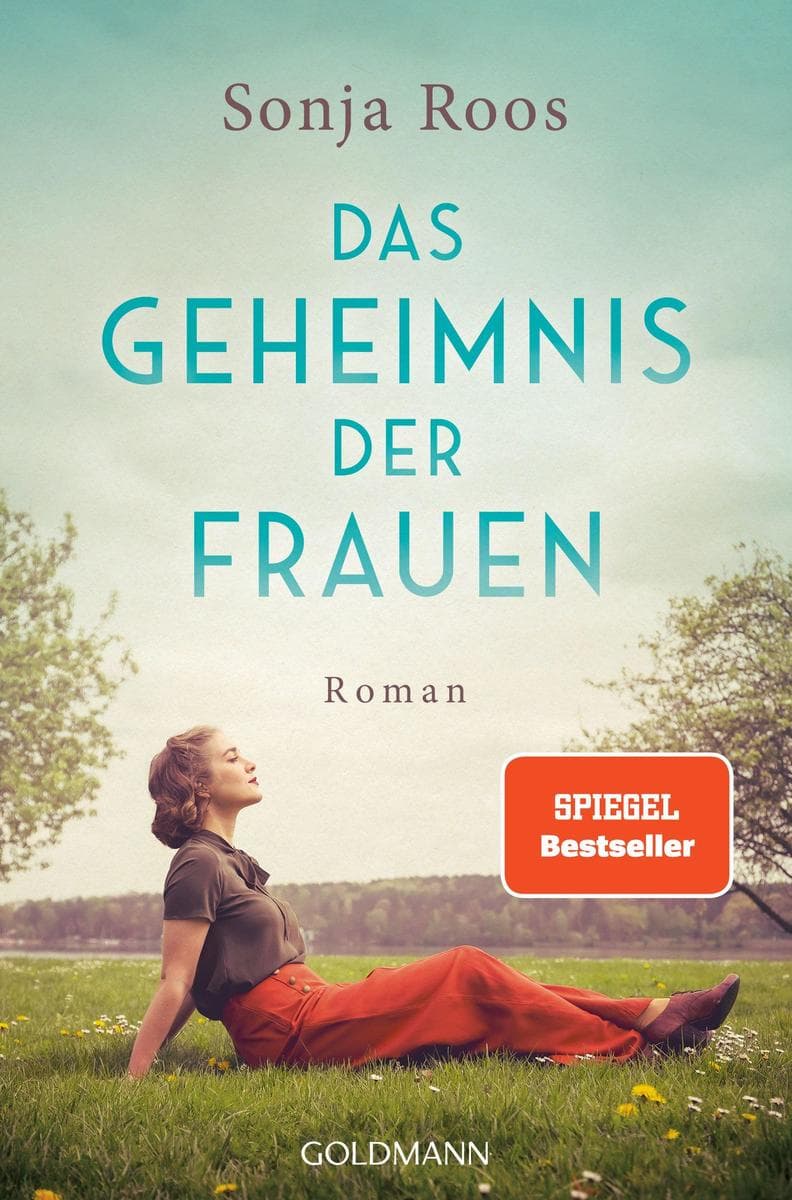 Das Geheimnis der Frauen: Roman - Das Glück lässt sich nicht festhalten. Aber wiederfinden.