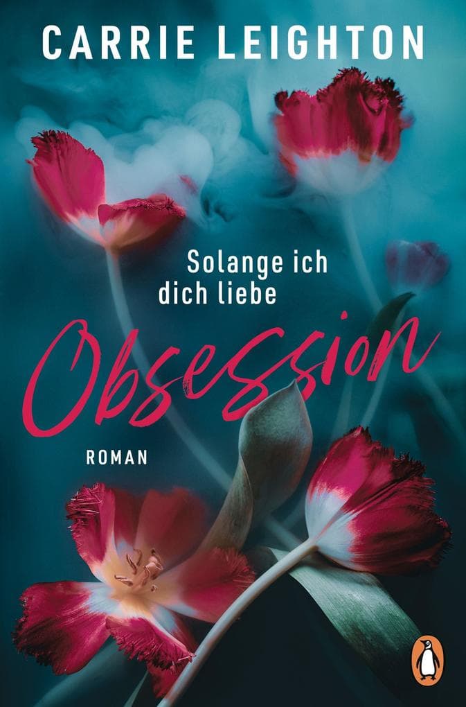 Obsession - Solange ich dich liebe: Roman - Das große Finale der internationalen Romance-Bestseller-Trilogie für alle Fans von Culpa Mia