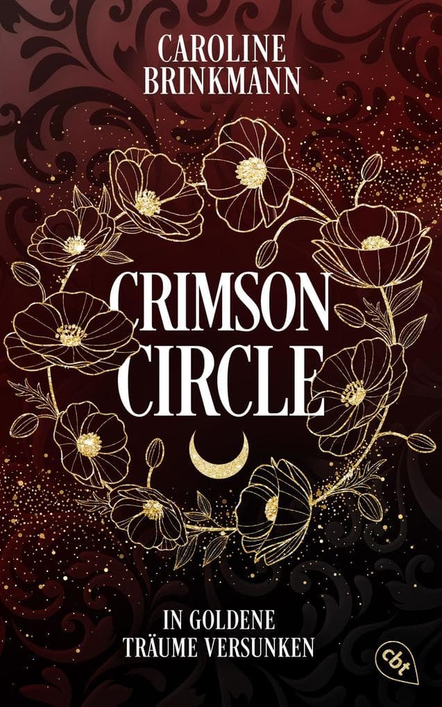 Crimson Circle: In goldene Träume versunken - Der spannende Auftakt der verführerisch düsteren Romantasy-Dilogie in Paris