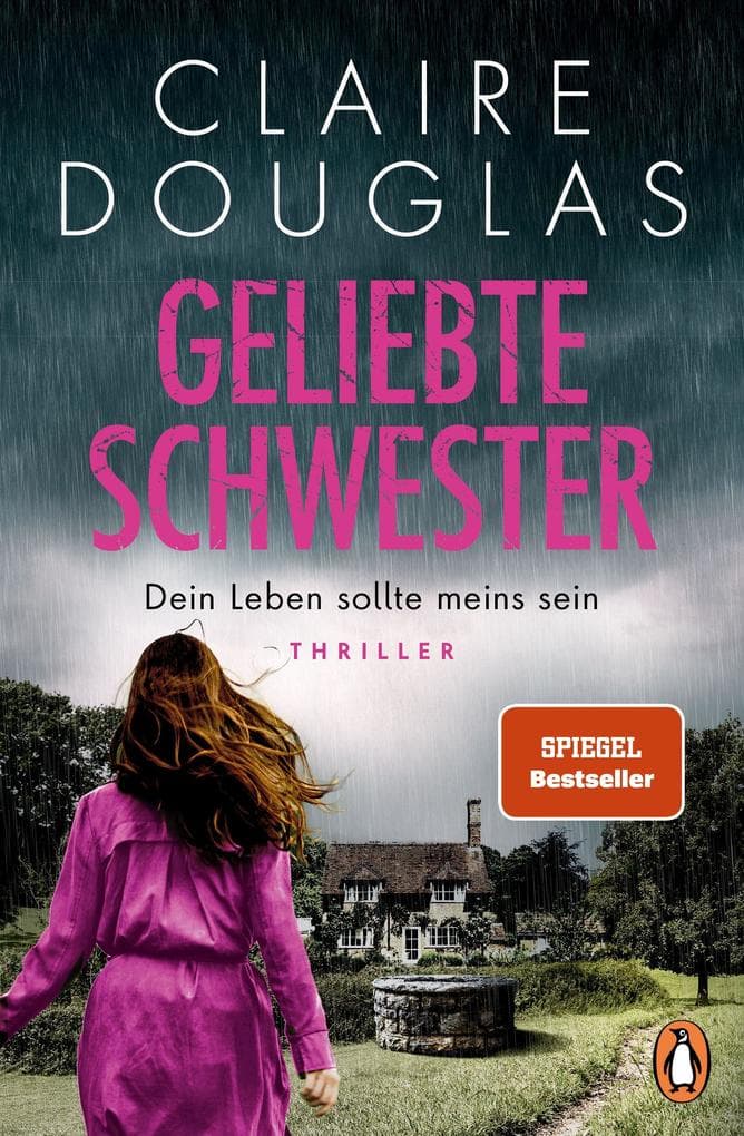 Geliebte Schwester: Dein Leben sollte meins sein. Thriller - 'Claire Douglas in Höchstform.' Lucy Clarke