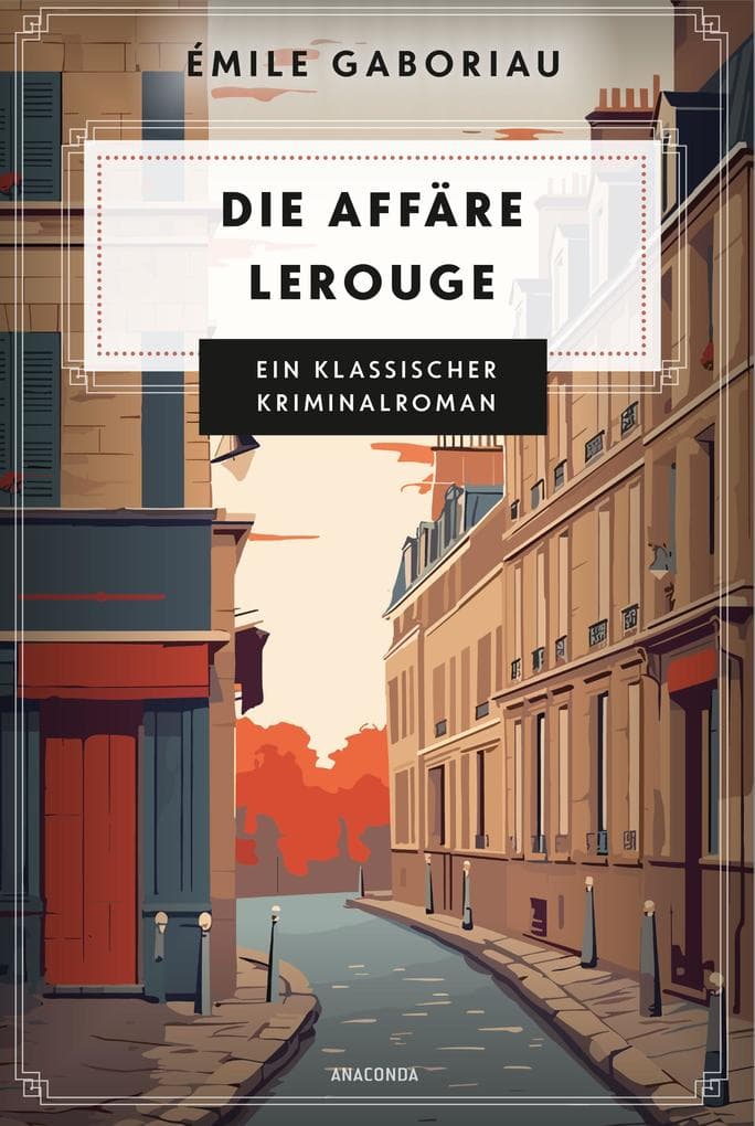 Die Affäre Lerouge: Ein klassischer Kriminalroman