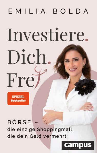 Investiere dich frei!: Börse - die einzige Shoppingmall, die dein Geld vermehrt