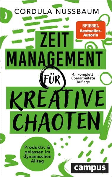 Zeitmanagement für kreative Chaoten: Produktiv und gelassen im dynamischen Alltag