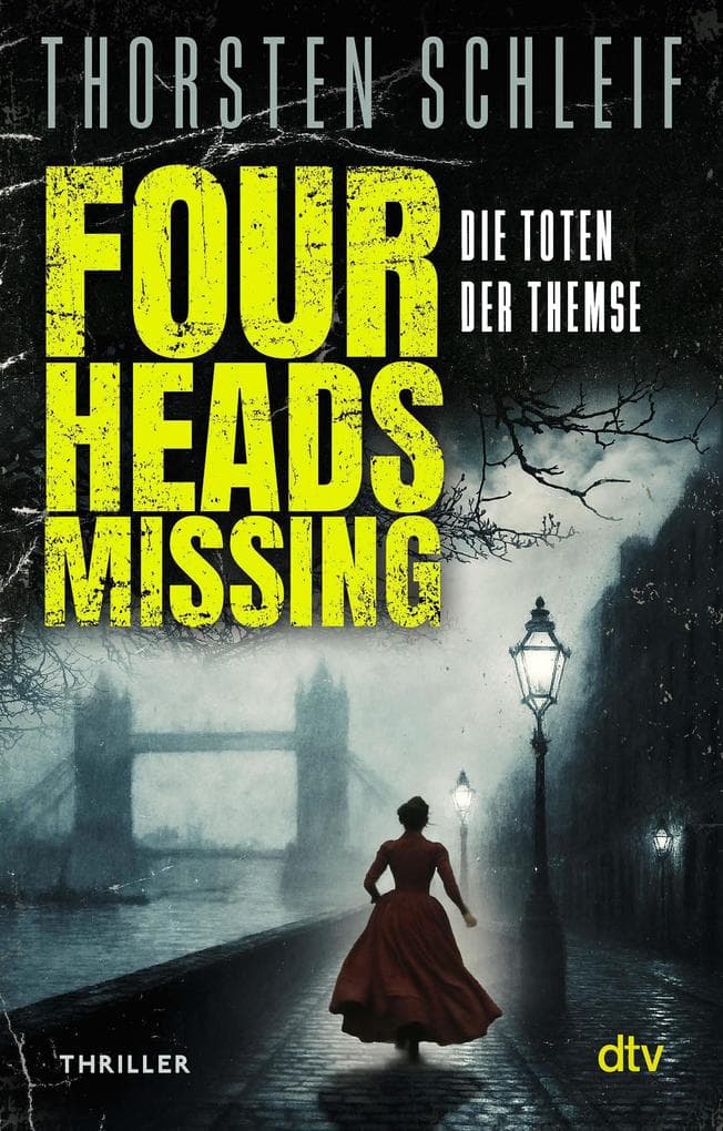 Four Heads Missing: Thriller | Ein packender Serienmörder-Thriller im historischen London | Ein Muss für True-Crime-Fans