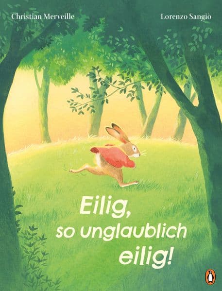 Eilig, so unglaublich eilig!: Ein Bilderbuch über Achtsamkeit für Kinder ab 4 Jahren