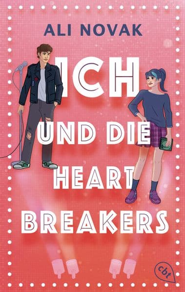 Ich und die Heartbreakers: Der Roman zur kommenden Verfilmung - von der Autorin der Erfolgsserie "Ich und die Walter Boys"