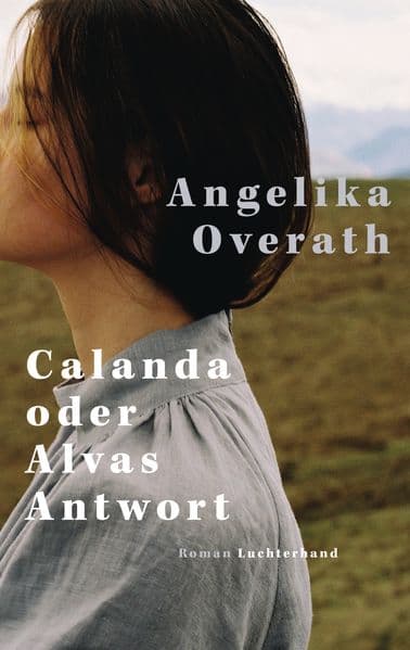 Calanda oder Alvas Antwort: Roman