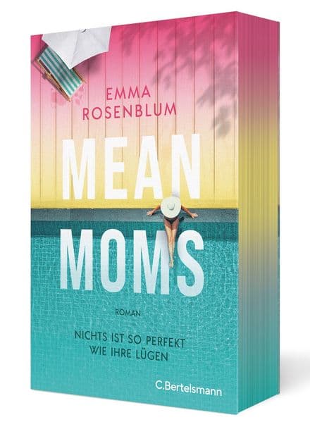 Mean Moms: Nichts ist so perfekt wie ihre Lügen. Roman - SPIEGEL-Bestsellerautorin Emma Rosenblum liefert den nächsten juicy Summer Read. Mit Farbschnitt in limitierter Erstauflage