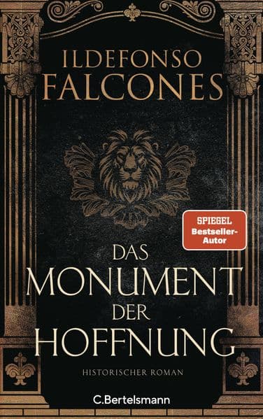 Das Monument der Hoffnung: Historischer Roman - Das neue sagenhaft recherchierte Historienepos des internationalen Bestsellerautors