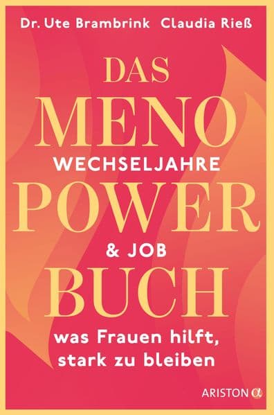 Das Menopower-Buch: Wechseljahre & Job - was Frauen hilft, stark zu bleiben - Mit praktischen Tipps und Strategien für den Berufsalltag