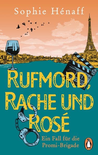 Rufmord, Rache und Rosé: Ein Fall für die Promi-Brigade. Roman - Humorvoller Cosy Crime mit französischem Charme