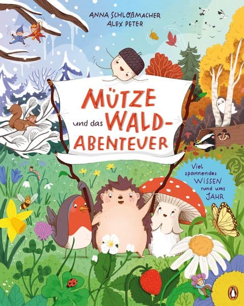 Mütze und das Waldabenteuer: Viel spannendes Wissen rund ums Jahr - Bilderbuch ab 4 Jahren - mit vielen Infos rund um den Wald und die Jahreszeiten mit großen Ausklappseiten