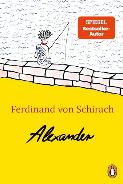 Alexander: Das erste Kinderbuch von Ferdinand von Schirach - Der Nr.-1-Bestseller