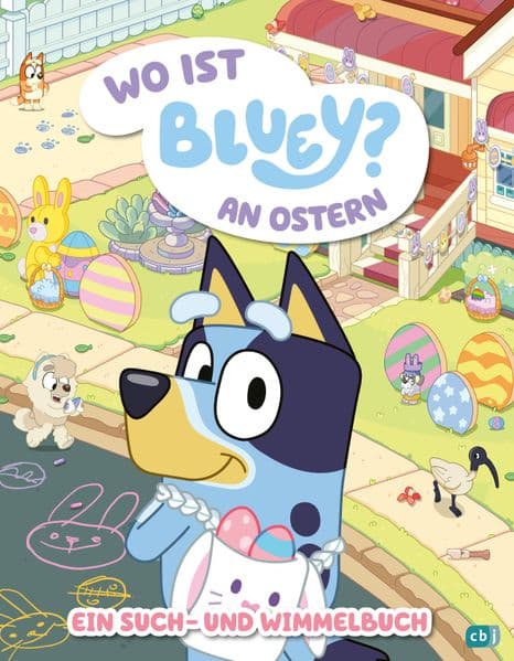 BLUEY - Wo ist Bluey? an Ostern: Ein Such- und Wimmelbuch für Kinder ab 3 Jahre - Für Kinder ab 3 Jahren