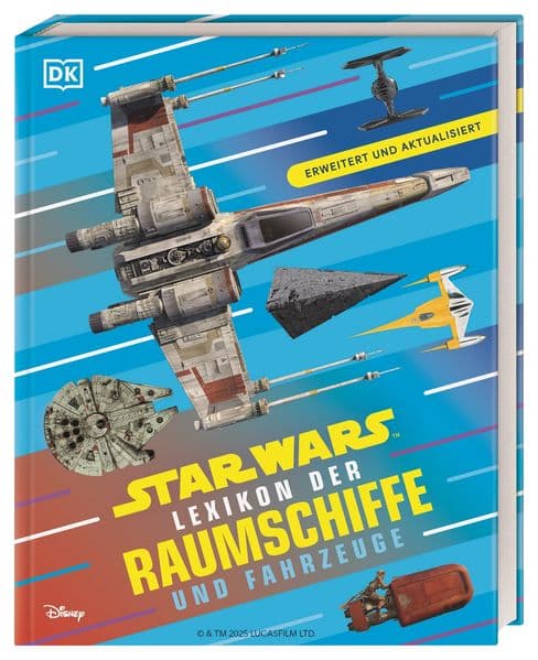 Star Wars Lexikon der Raumschiffe und Fahrzeuge: Über 230 Fahrzeuge aus allen Star Wars Filmen und Serien. Erweitert und aktualisiert