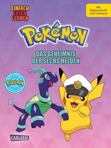 Pokémon Erstlesebuch: Das Geheimnis der Sechs Helden: Einfach Lesen Lernen | Für die 1. Lesestufe mit Silbenschrift, Lesequiz und Comicelementen von Pikachu, Terapagos, Liko und Rory