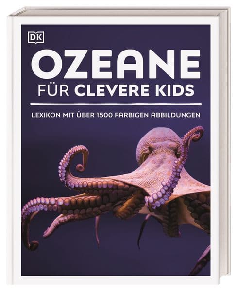 Wissen für clevere Kids. Ozeane für clevere Kids: Lexikon mit über 1500 farbigen Abbildungen. Für Kinder ab 8 Jahren