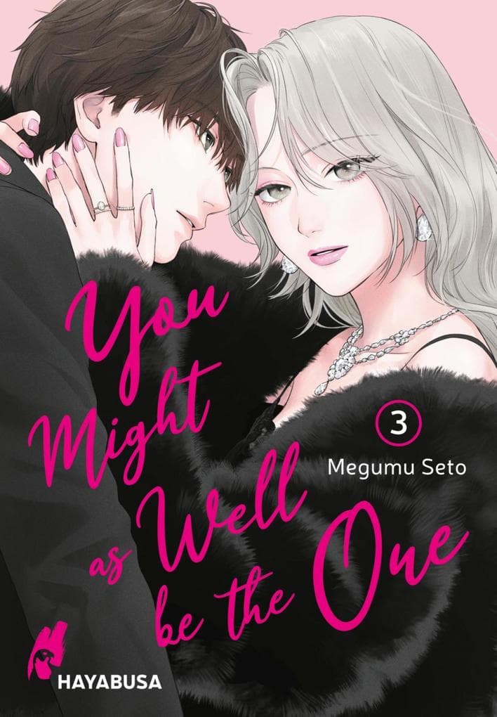 You Might as Well be the One 3: Mitreißender Romance-Manga ab 14 Jahren über tiefe Gefühle, unerwartete Enthüllungen und die Schattenseiten der Liebe