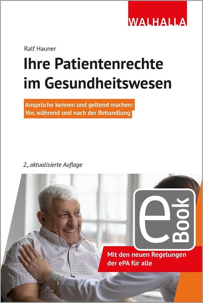 Ihre Patientenrechte im Gesundheitswesen: Ansprüche kennen und geltend machen:; Vor, während und nach der Behandlung