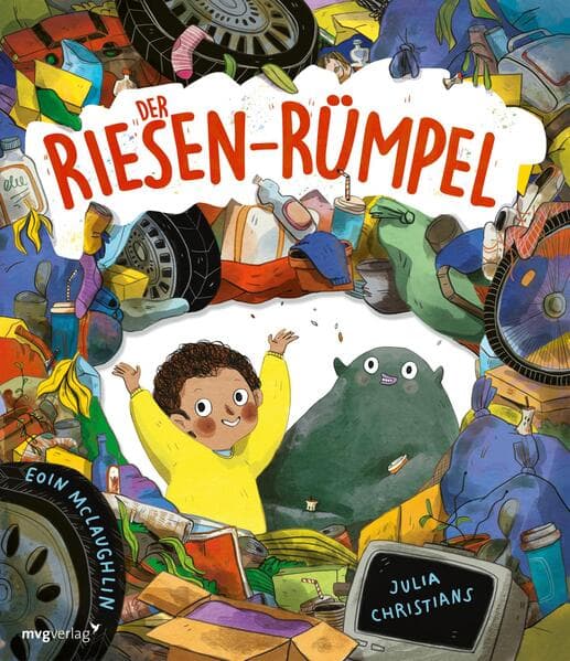 Der Riesen-Rümpel: Ein mega chaotisches Bilderbuch über das Aufräumen für Kinder ab 3