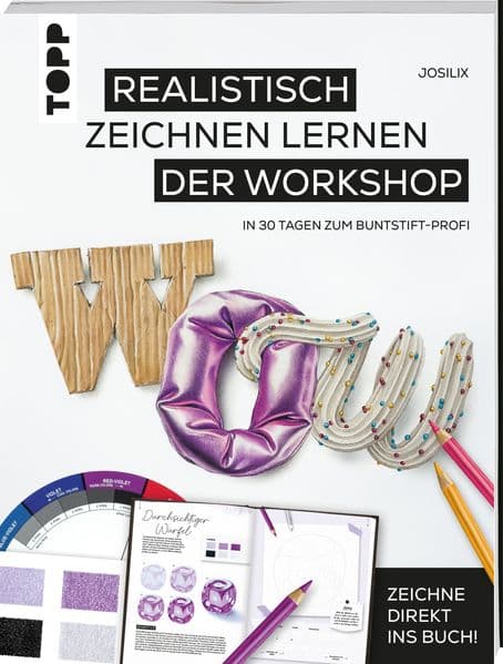 WOW! Realistisch zeichnen lernen - der Workshop: In 30 Tagen zum Buntstift-Profi. Zeichne direkt ins Buch!
