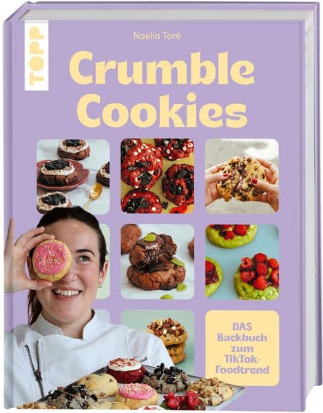Crumble Cookies: DAS Backbuch zum TikTok-Foodtrend