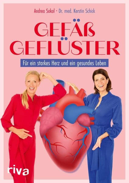 Gefäßgeflüster: Für ein starkes Herz und ein gesundes Leben | Der Lifestyle für optimale Herzgesundheit. Mit Übungen und Rezepten