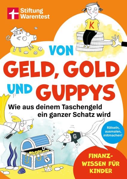 Von Geld, Gold und Guppys: Wie aus deinem Taschengeld ein ganzer Schatz wird I Rätseln, ausmalen, mitmachen! | Finanzwissen für Kinder