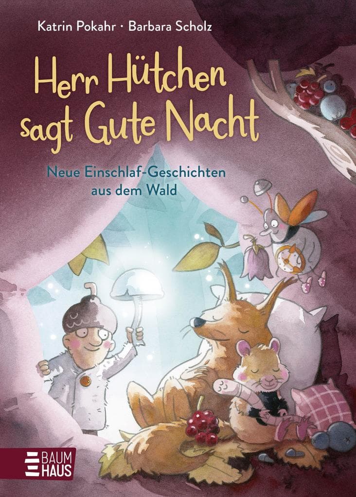 Herr Hütchen sagt Gute Nacht - Neue Einschlaf-Geschichten aus dem Wald: Vorlesegeschichten ab 5 Jahren über einen kleinen Nachtwächter, der die Tiere in den Schlaf begleitet - mit liebevollen Einschlafritualen