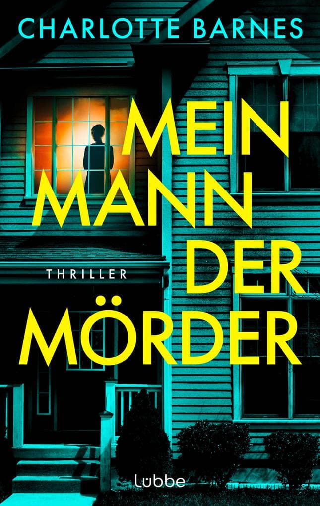 Mein Mann, der Mörder: Thriller. Nur weil er hinter Gittern sitzt, bist du noch lange nicht in Sicherheit