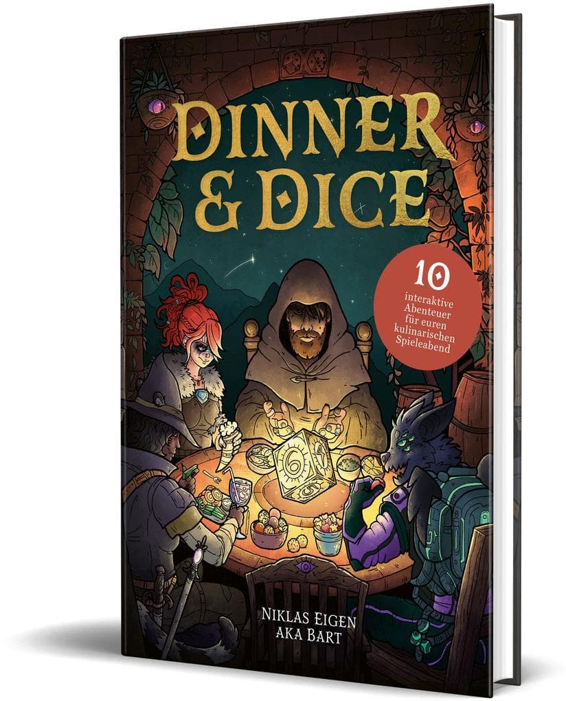 Dinner & Dice: 10 interaktive Abenteuer für euren kulinarischen Spieleabend von Bart