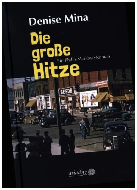 Die große Hitze: Ein Philip-Marlowe-Roman