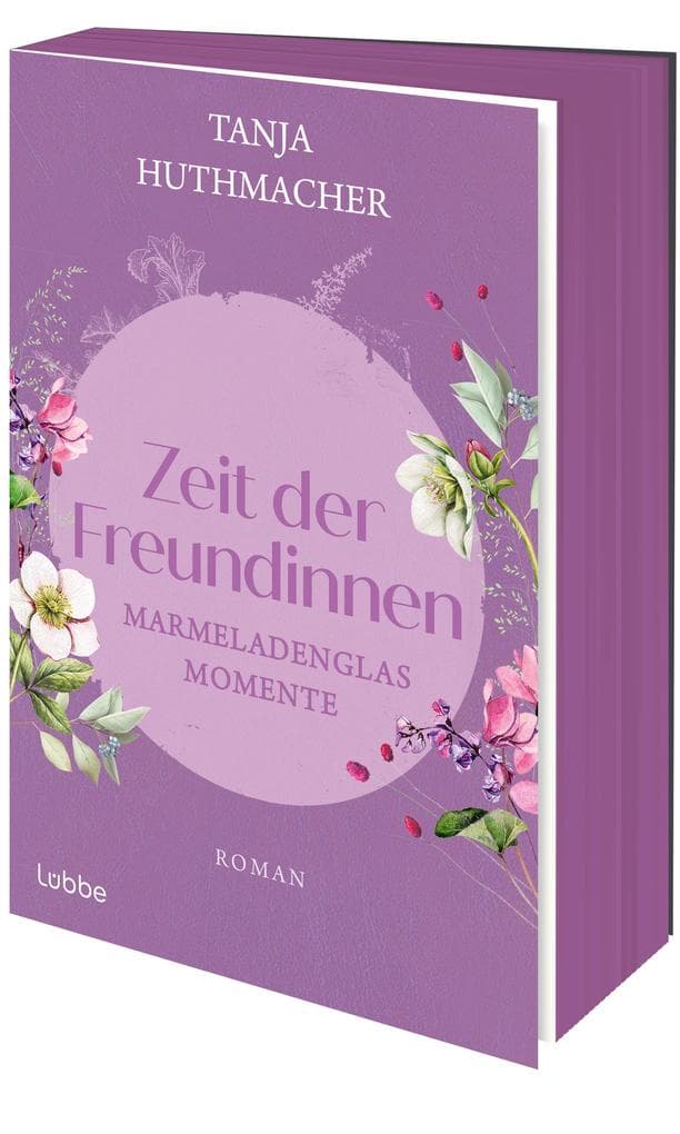 Zeit der Freundinnen: Marmeladenglasmomente. Roman. Band 2 der neuen Serie der SPIEGEL-Bestsellerautorin von ZEIT DER SCHWESTERN