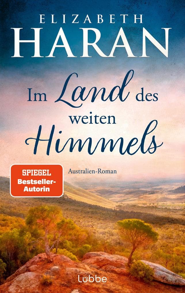 Im Land des weiten Himmels: Australien-Roman. Eine junge Frau aus Irland wagt den Aufbruch zum Roten Kontinent