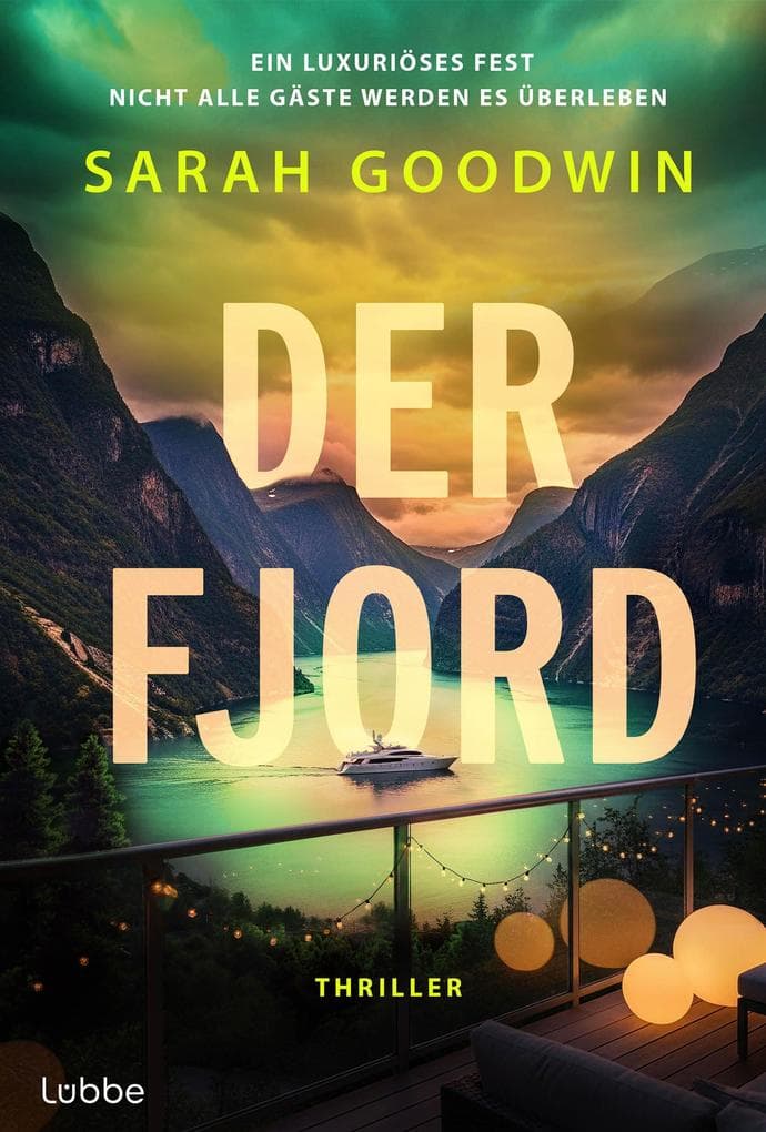 Der Fjord: Ein luxuriöses Fest. Nicht alle Gäste werden es überleben. Atemberaubender Thriller vor sommerlicher Traumkulisse. Thriller