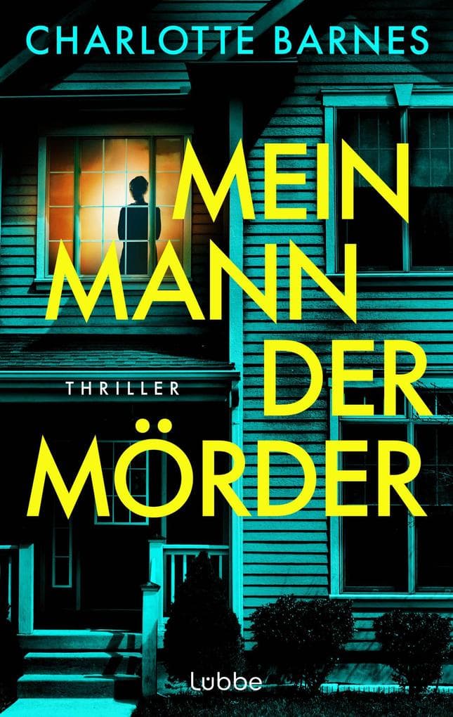 Mein Mann, der Mörder: Thriller. Nur weil er hinter Gittern sitzt, bist du noch lange nicht in Sicherheit