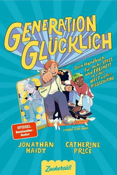 Generation Glücklich: Dein Handbuch für mehr Spaß und Freiheit in einer Welt voller Bildschirme