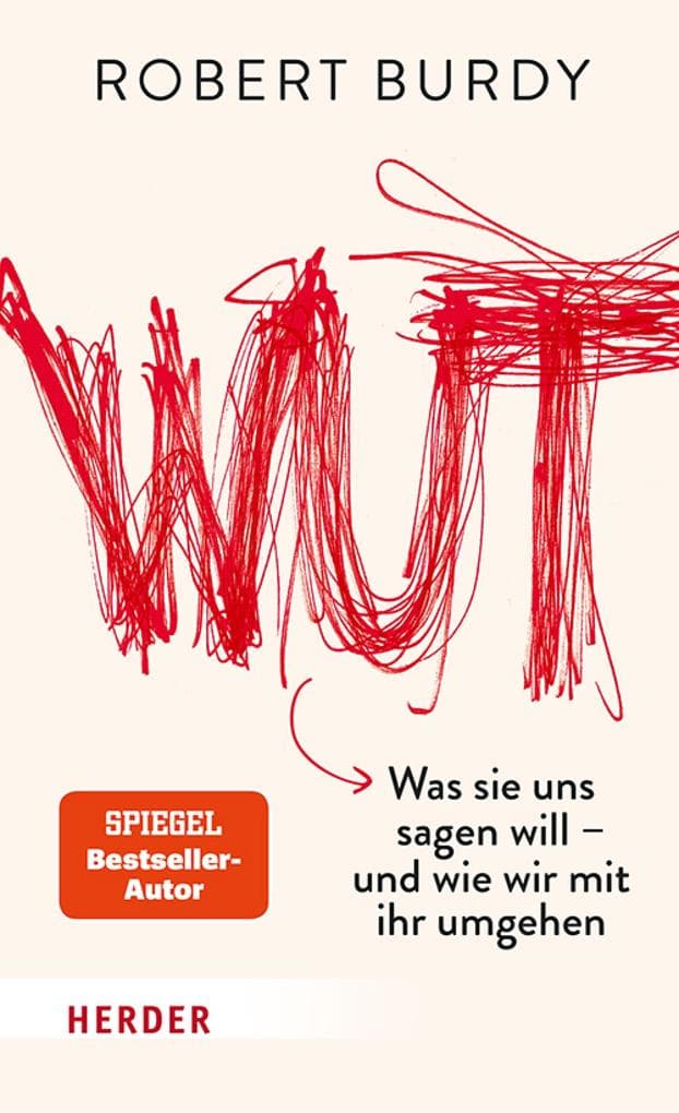 Wut: Was sie uns sagen will - und wie wir mit ihr umgehen