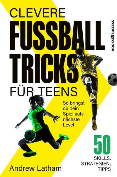 Clevere Fußballtricks für Teens: So bringst du dein Spiel aufs nächste Level