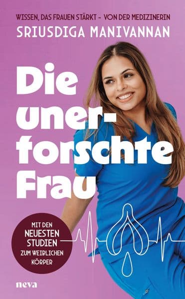 Die unerforschte Frau: Was Medizin und Gesellschaft verschweigen wollen - und Frauen nie erzählt wurde. Mit den neuesten Studien