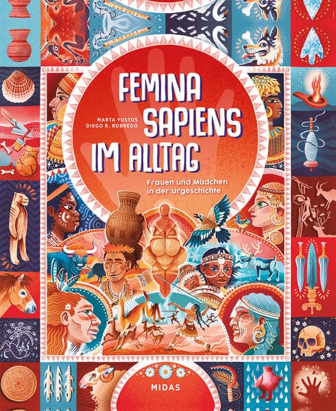 Femina Sapiens im Alltag: Frauen und Mädchen in der Urgeschichte