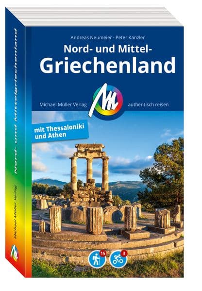 MICHAEL MÜLLER Reiseführer Nord- und Mittelgriechenland: mit Thessaloniki und Athen. 100% authentisch, aktuell und vor Ort recherchiert.