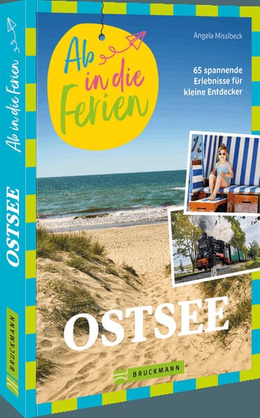 Ab in die Ferien Ostsee: 65 spannende Erlebnisse für kleine Entdecker