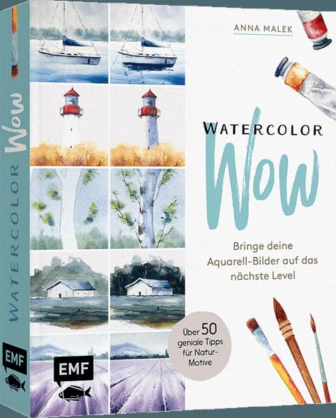 Watercolor Wow: Bringe deine Aquarell-Motive auf das nächste Level | 60 Tipps zum Verbessern der eigenen Watercolor-Bilder | Alle Grundlagen und beliebte Landschaften Schritt für Schritt