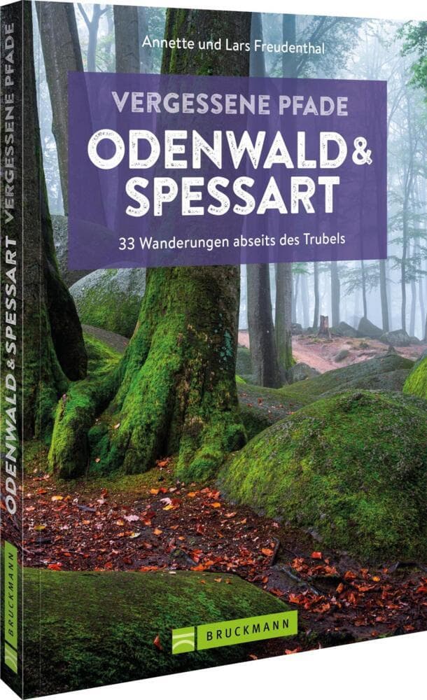Vergessene Pfade Odenwald und Spessart: 33 Wanderungen abseits des Trubels